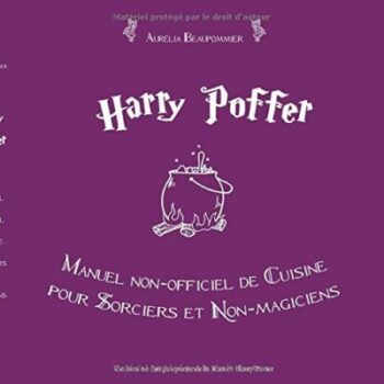 Harry Potter - Unofficial cooking manual for wizards and non wizards (French) 12