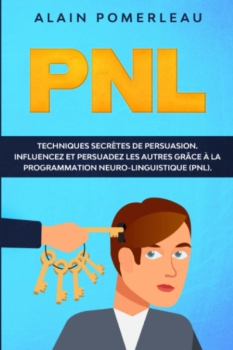 Alain Pomerleau : NLP : Secret Techniques of Persuasion 49