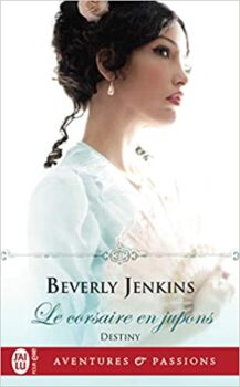 Beverly Jenkins - Destiny, 3 : Le corsaire en jupons 12