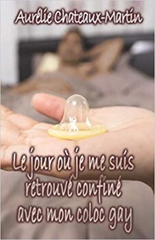 The day I was confined with my gay roommate by Aurelie Chateaux-Martin (Paperback) 30