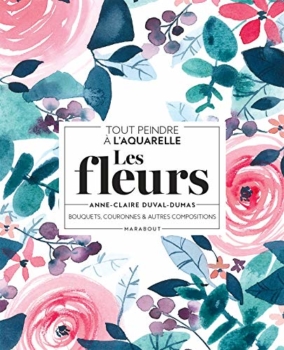 Tout peindre à l'aquarelle - Flowers: Bouquets, wreaths and other compositions 43