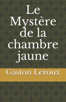 The mystery of the yellow room - Gaston Leroux 4
