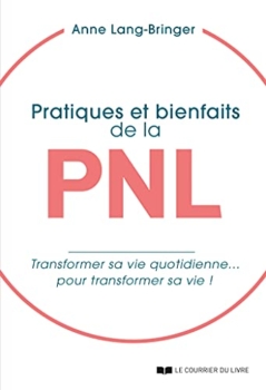 Anne Lang-Bringer: NLP Practices and Benefits Transforming your daily life... to transform your life 26