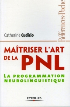 Catherine Cudicio : Mastering the art of NLP - Neuro-linguistic programming 23