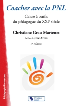 Christiane Grau Martenet : Coaching with NLP : Toolbox of the 21st century educator 31