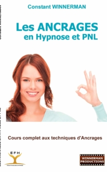Constant Winnerman: Anchors in hypnosis and NLP. Complete course in Anchoring techniques 25