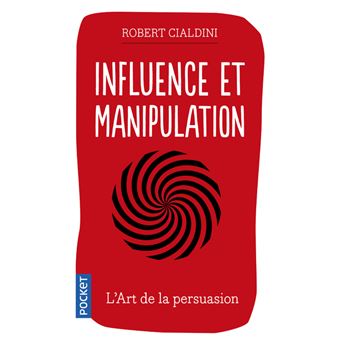 Robert B. CIALDINI - Influence and manipulation 4
