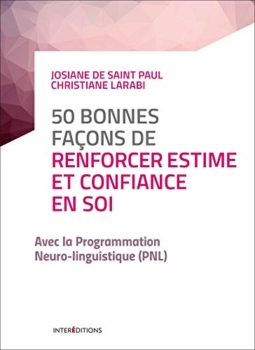 Josiane de Saint Paul, Christiane Larabi: 50 Ways to Build Self-Esteem and Self-Confidence - with NLP (2nd Edition) 19