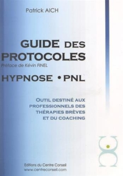 Patrick Aich: Protocol Guides. Hypnosis. NLP 33