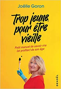 Joëlle Goron - Too young to be old 21